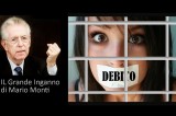 Schiavi di un Debito illegale – 2ª Parte: Il Grande Inganno di Mario Monti