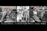 RAI Fiction Presenta – Monti-Merkel in “Vacanze Romane”