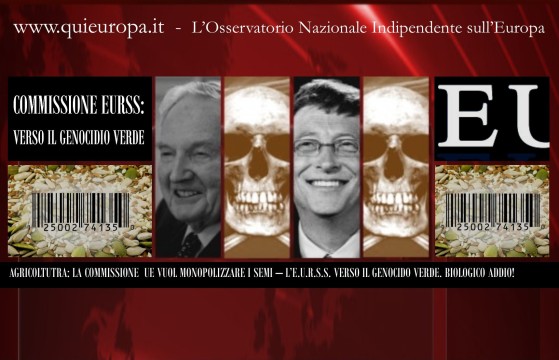 Commissione Ue - Monopolio sui semi in Agricoltura - Genocidio verde