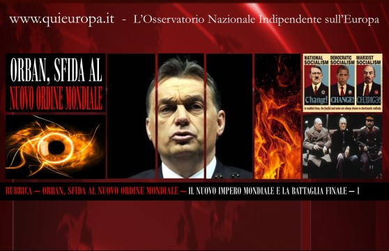 Orban, Sfida al Nuovo Ordine Mondiale - Rubrica - Osservatorio Nazionale Qui Europa