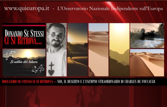 Noi, il Deserto e l'esempio straordinario di Charles de Foucauld