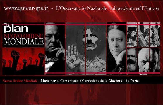 Nuovo Ordine Mondiale - Comunismo - Massoneria - Corruzione della Gioventù