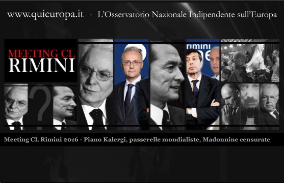 Meeting CL Rimini 2016 - Piano Kalergi, passerelle mondialiste, Madonnine censurate